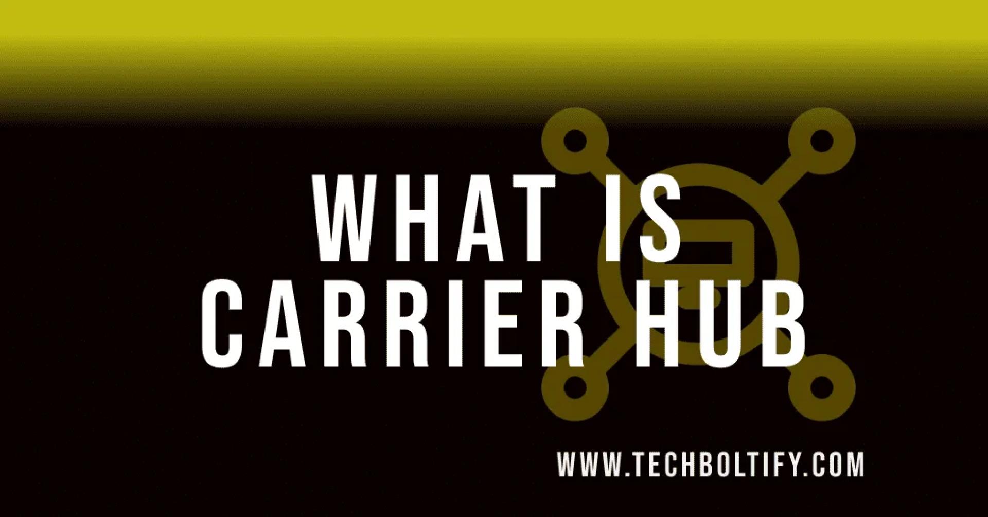 Does Carrier Hub affect phone performance or battery life?