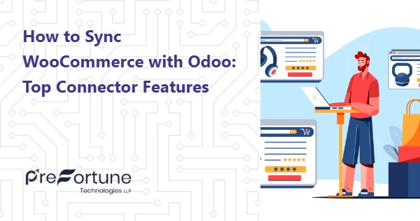 How to Sync WooCommerce with Odoo: Top Connector Features