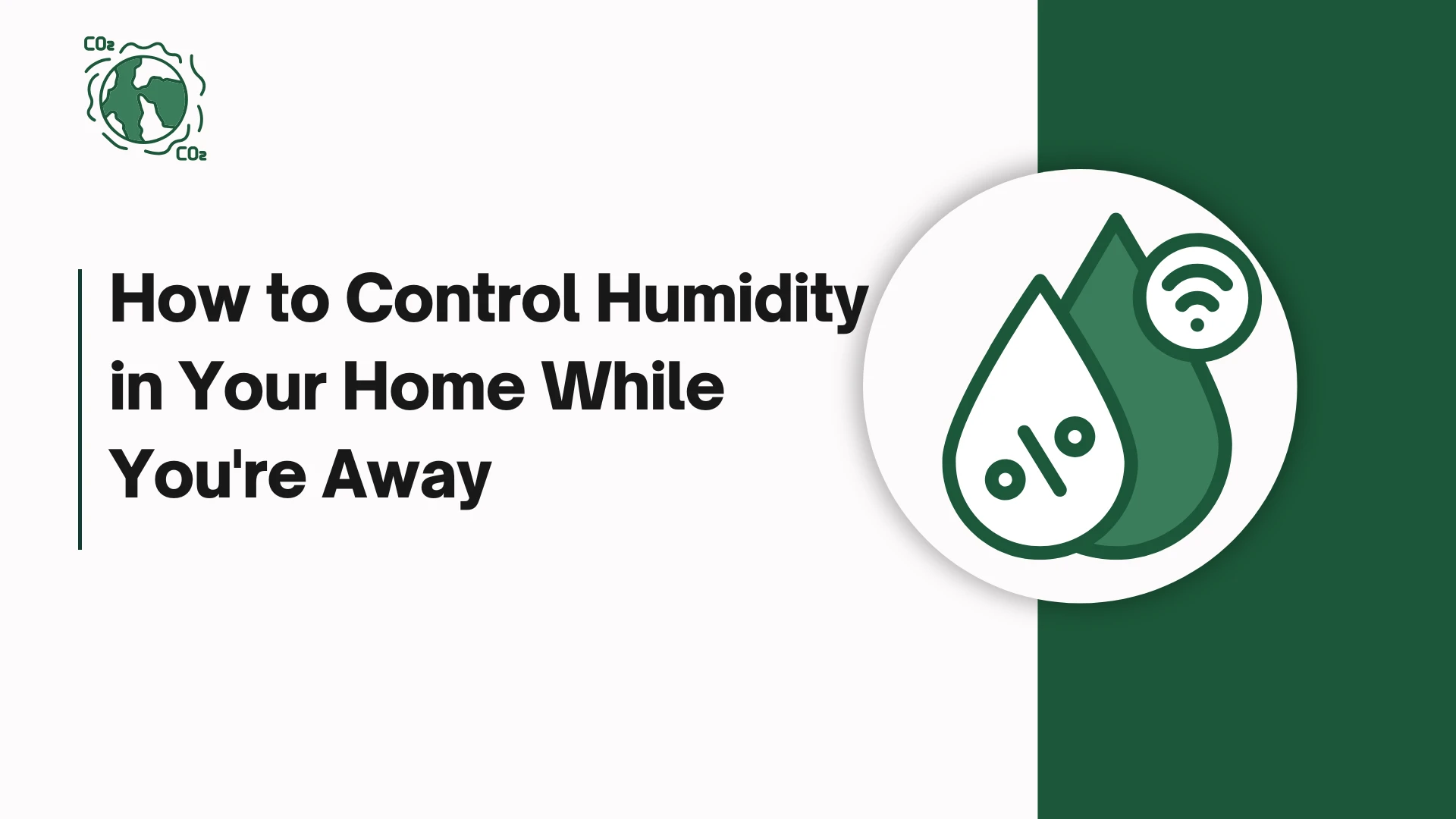 How to Control Humidity in Your Home While You’re Away