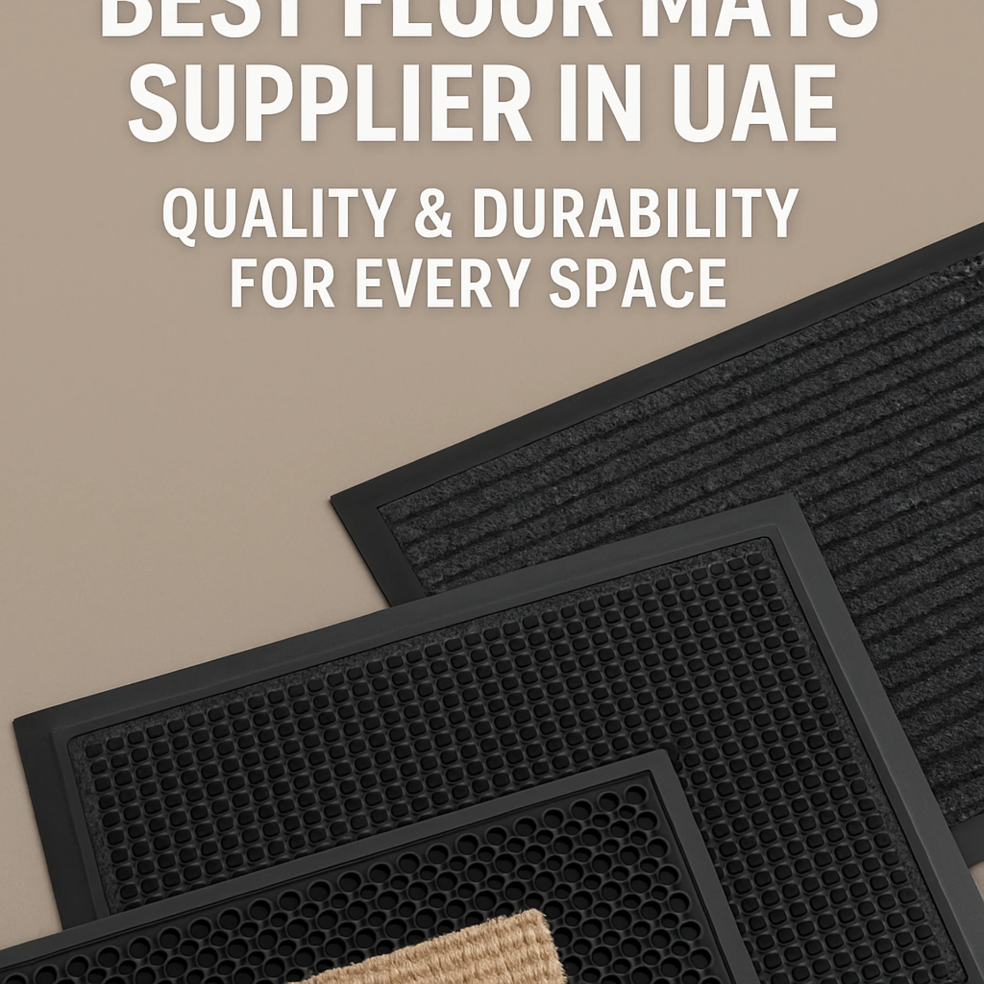 Best Floor Mats Supplier in UAE: Quality & Durability for Every Space