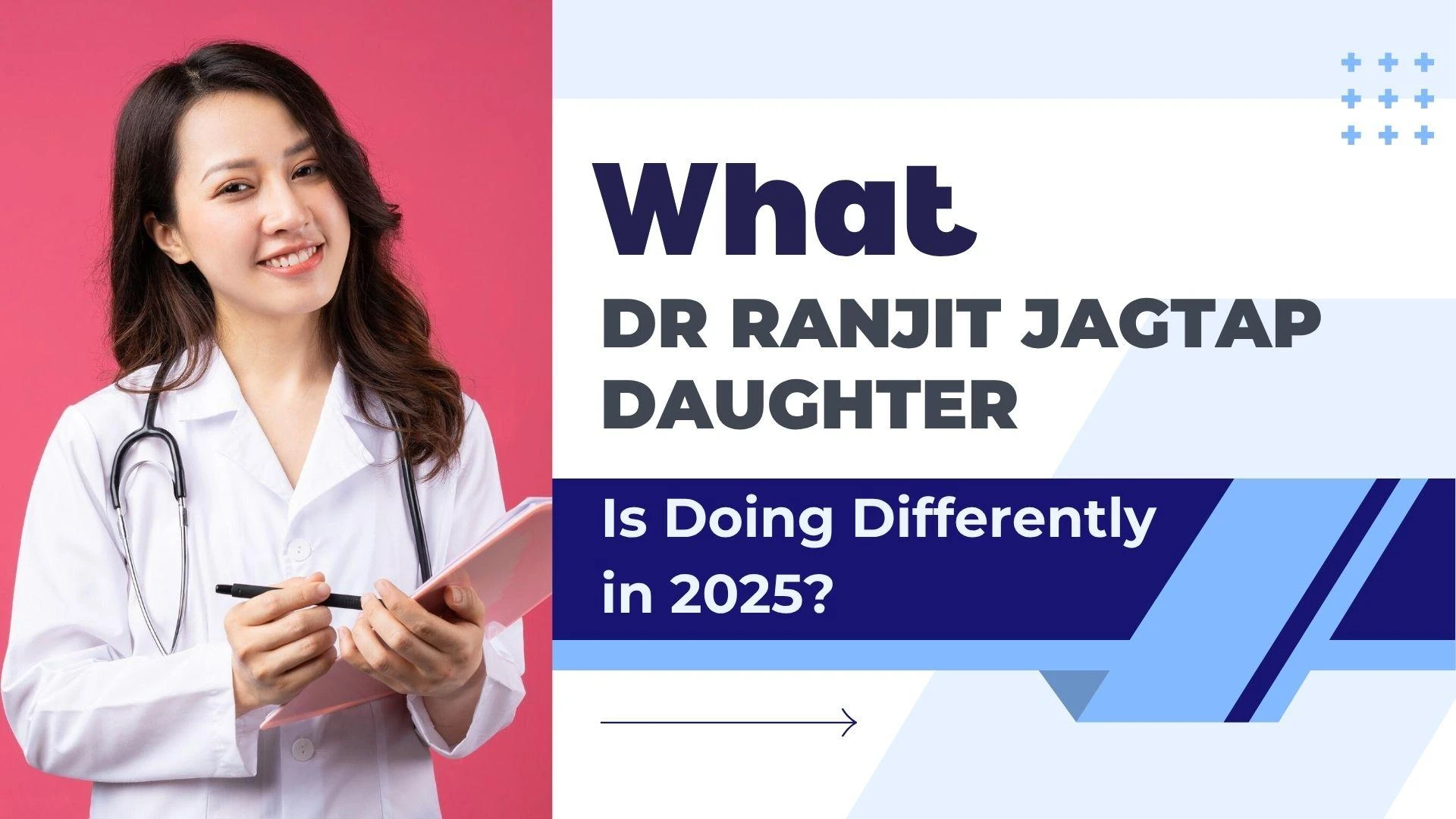 What Dr Ranjit Jagtap Daughter Is Doing Differently in 2025?