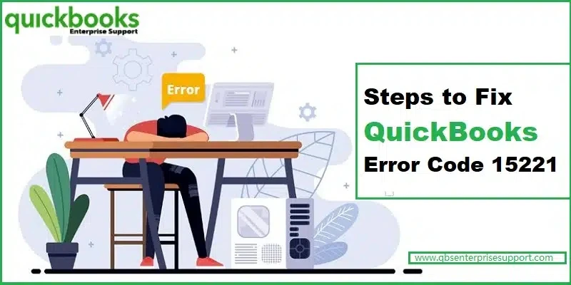 Dealing with QuickBooks Payroll Update Error Code 15221? Here's What to Do