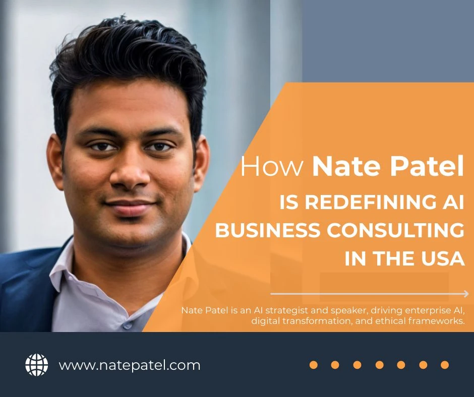 How Nate Patel is Redefining AI Business Consulting in the USA