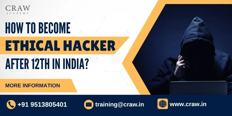 How to Become Ethical Hacker after 12th Class in India?