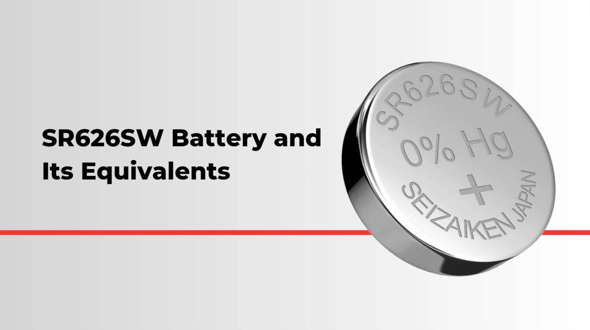 The Ultimate Guide SR626SW Battery Equivalent