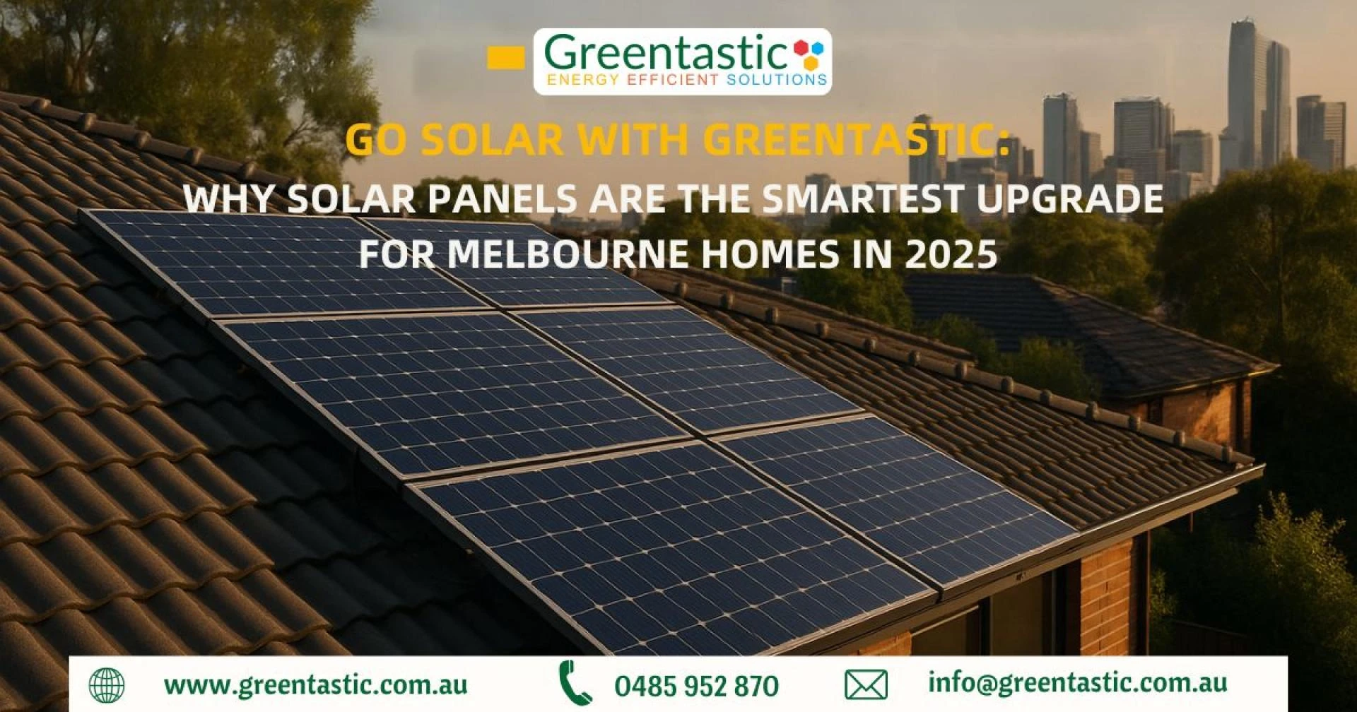 Why Solar? Why Now? Greentastic’s Guide to Smarter Living in Melbourne