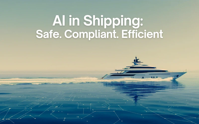 AI in Maritime Solutions: How AI in Shipping Is Enhancing Compliance and Safety