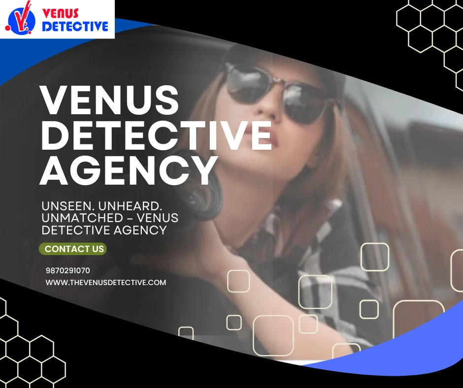 "Solve Your Case with the Top Private Detective in Mumbai – Venus Detective Agency"