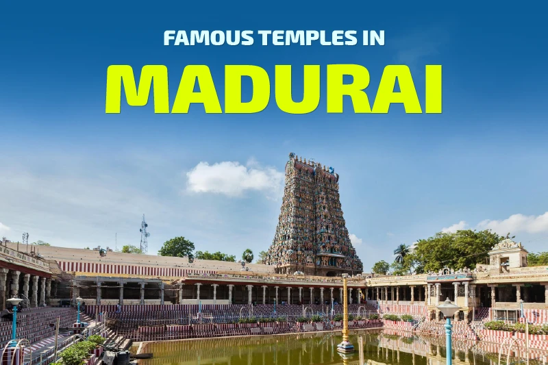 Famous Temples in Madurai You Should Visit Once in Your Life