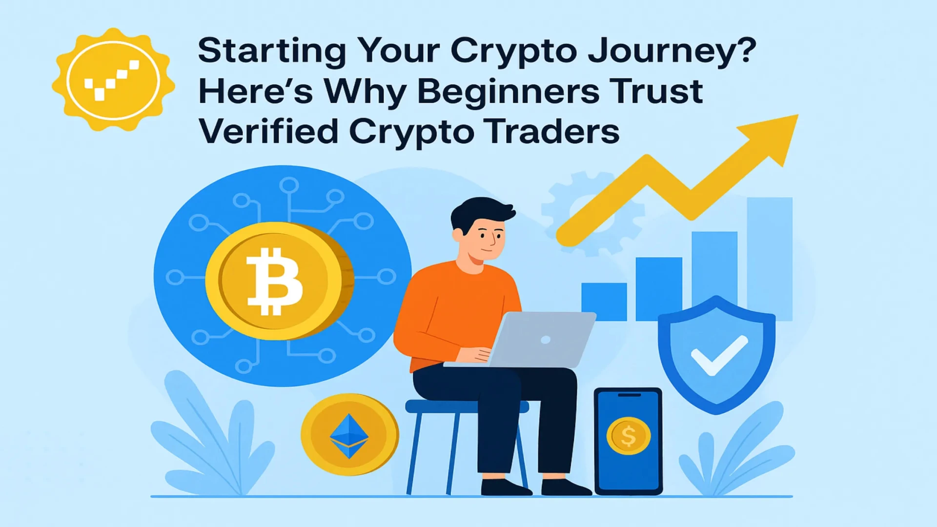 Starting Your Crypto Journey? Here's Why Beginners Trust Verified Crypto Traders
