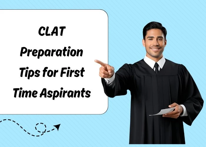 CLAT Preparation Tips for First-Time Aspirants