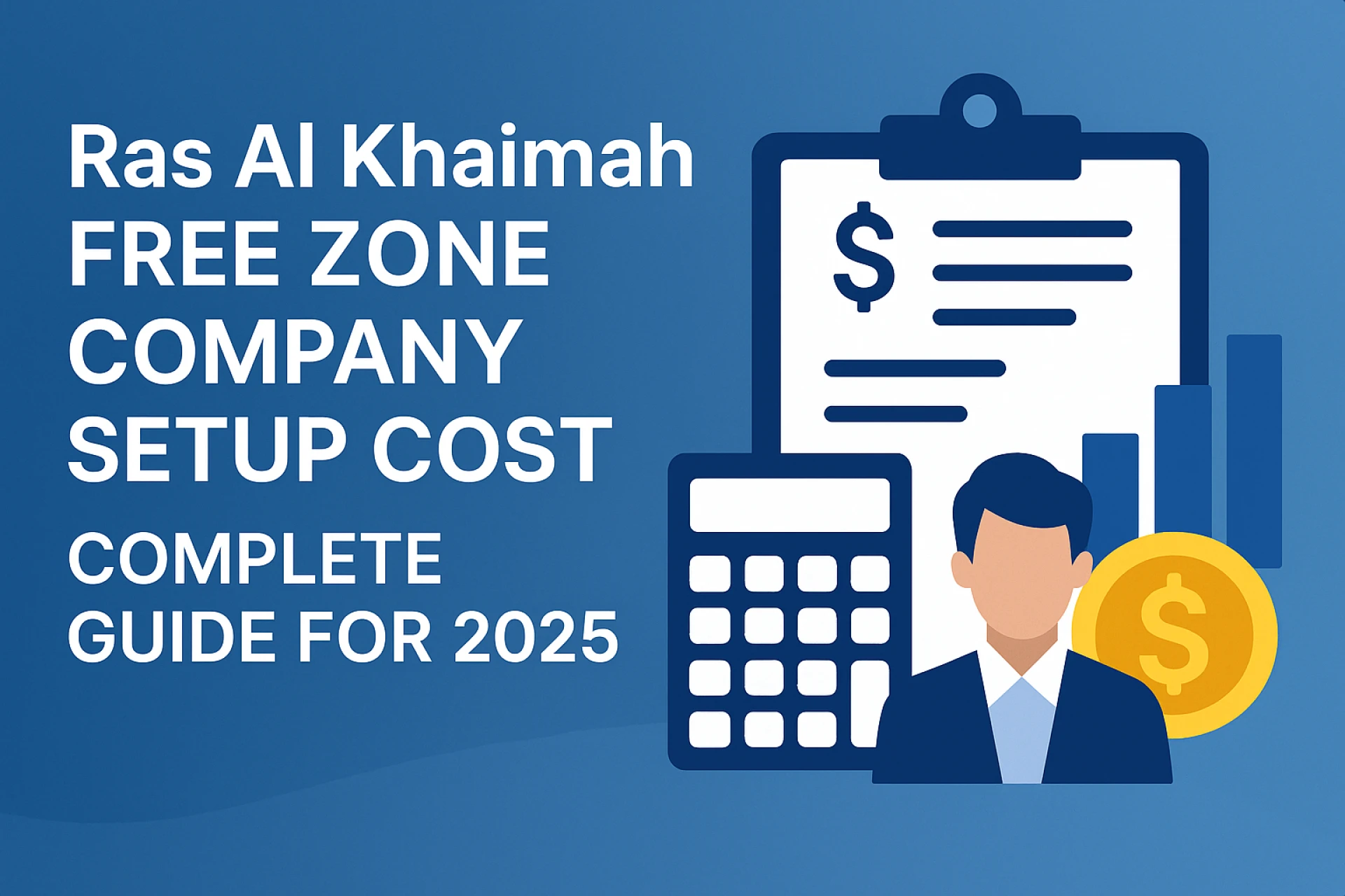 Ras Al Khaimah Free Zone Company Setup Cost: Complete Guide for 2025