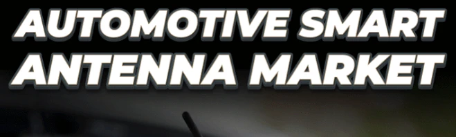Smart Antennas Market Redefining Vehicle Connectivity: Market to Hit $5.58B by 2032