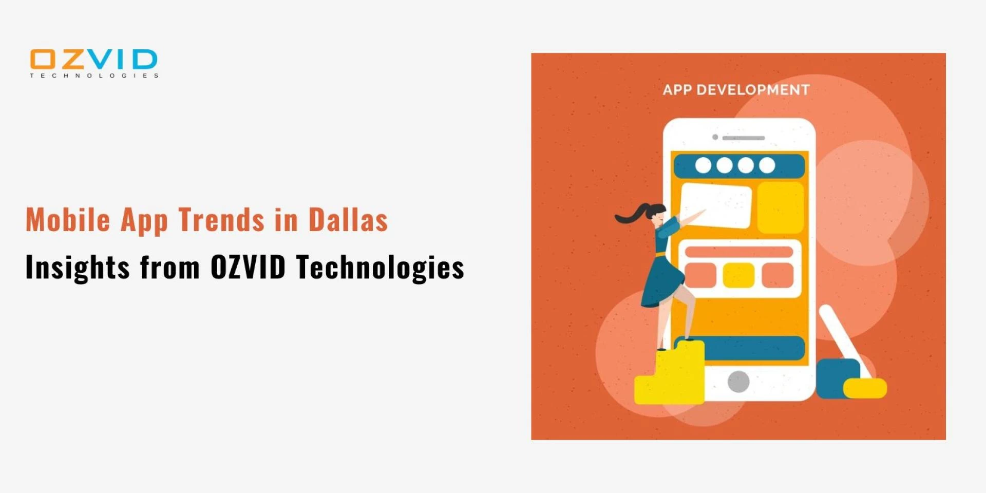 Mobile App Trends in Dallas: Insights from OZVID Technologies