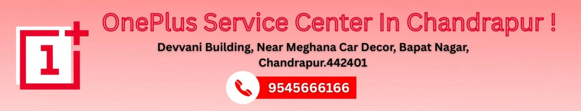 OnePlus Service Center in Chandrapur – Reliable Mobile Repairs You Can Trust +91 9545666166