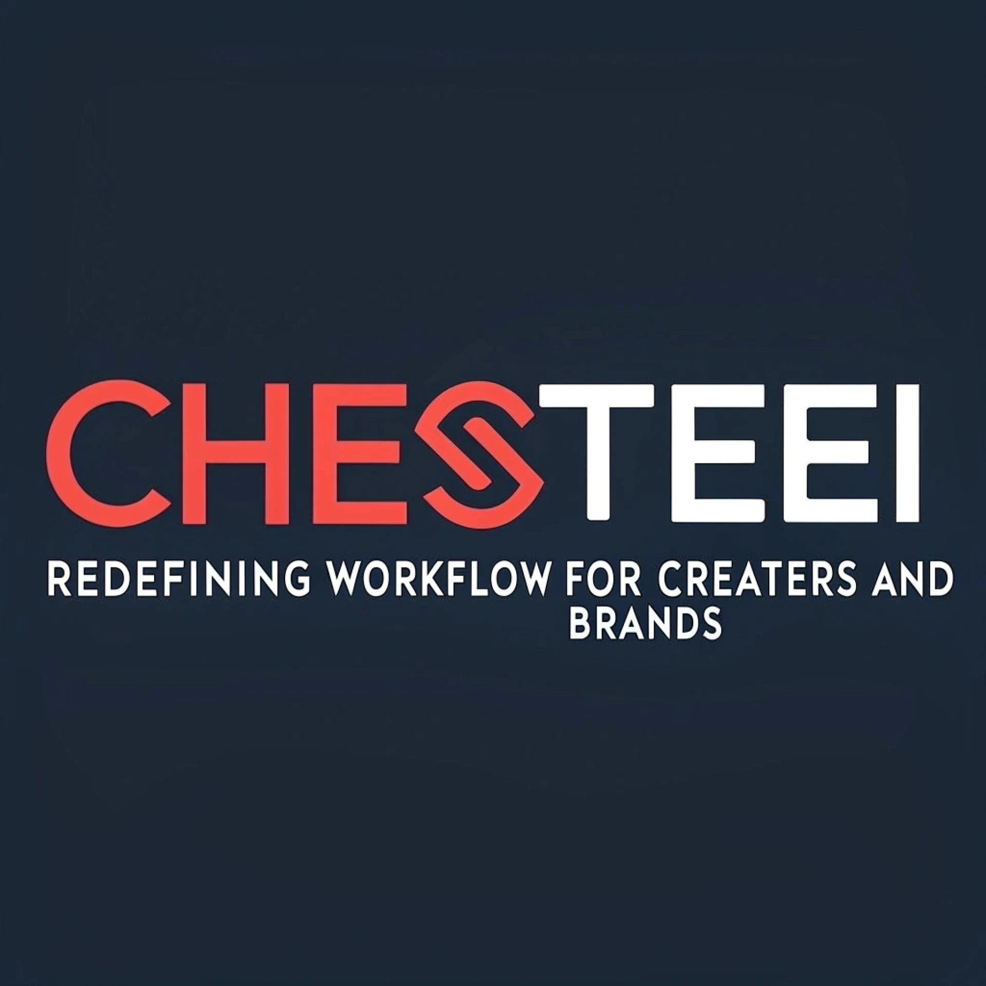 Chesteei: Redefining Workflow for Creators and Brands