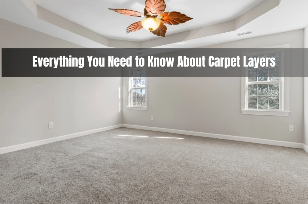 Everything You Need to Know About Carpet Layers