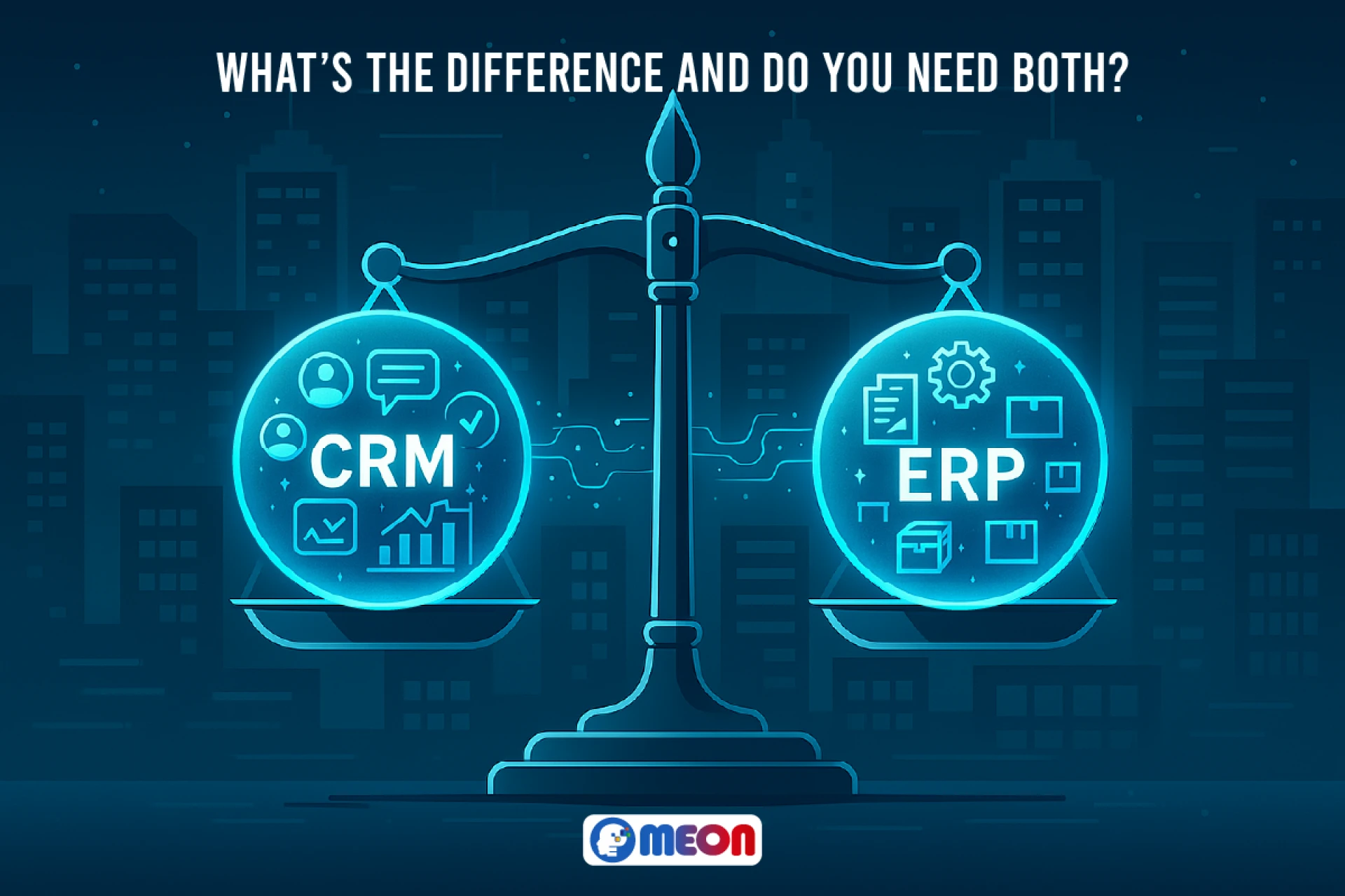 CRM Software vs. ERP: What’s the Difference and Do You Need Both?