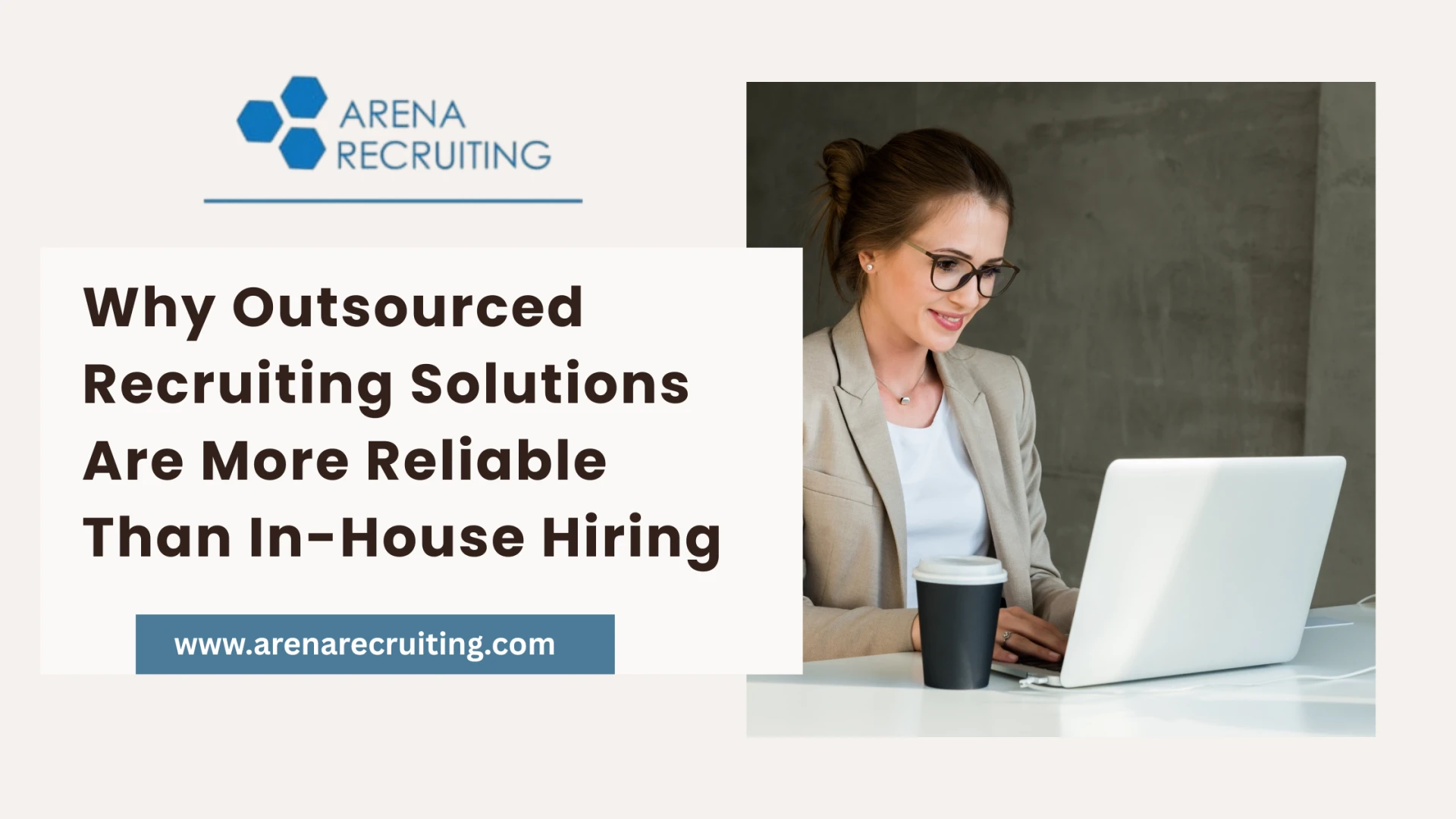 Why Outsourced Recruiting Solutions Are More Reliable Than In-House Hiring