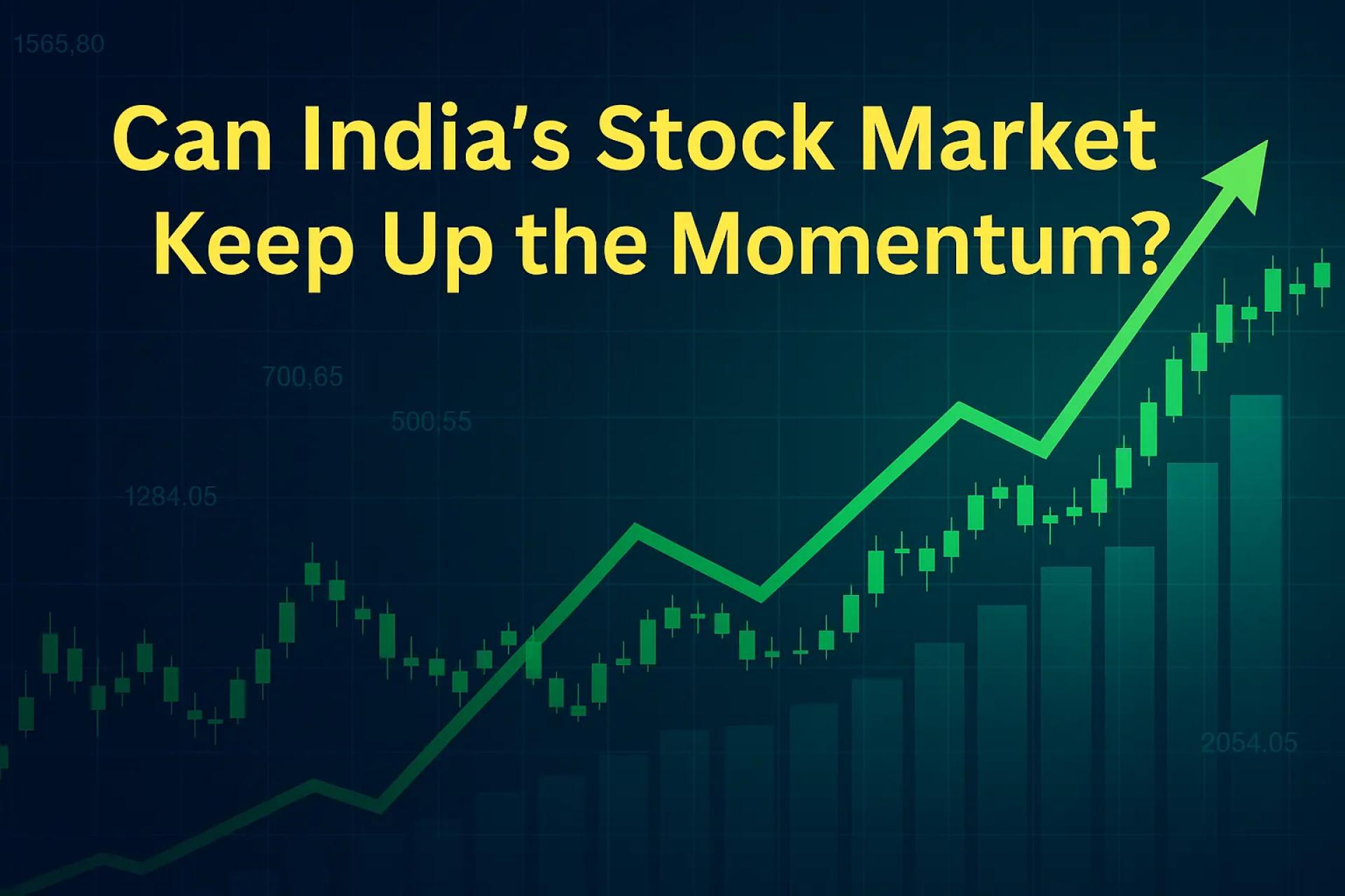 Can India’s Stock Market Keep Up the Momentum?