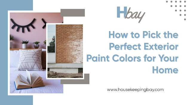 How to Pick the Perfect Exterior Paint Colors for Your Home