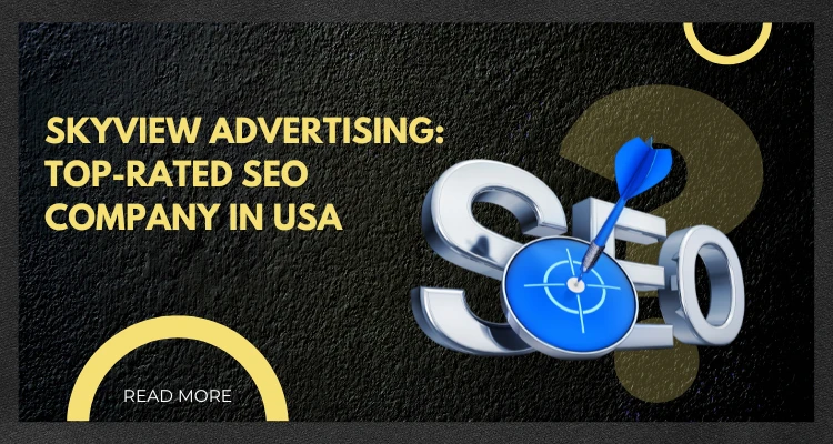 Skyview Advertising: Top-Rated SEO Company in USA