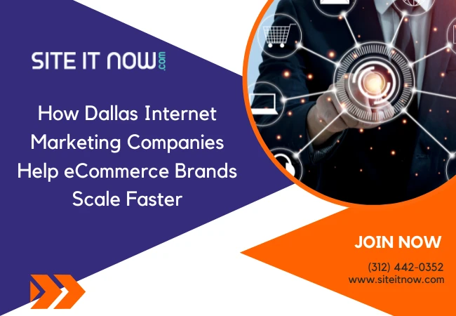 How Dallas Internet Marketing Companies Help eCommerce Brands Scale Faster