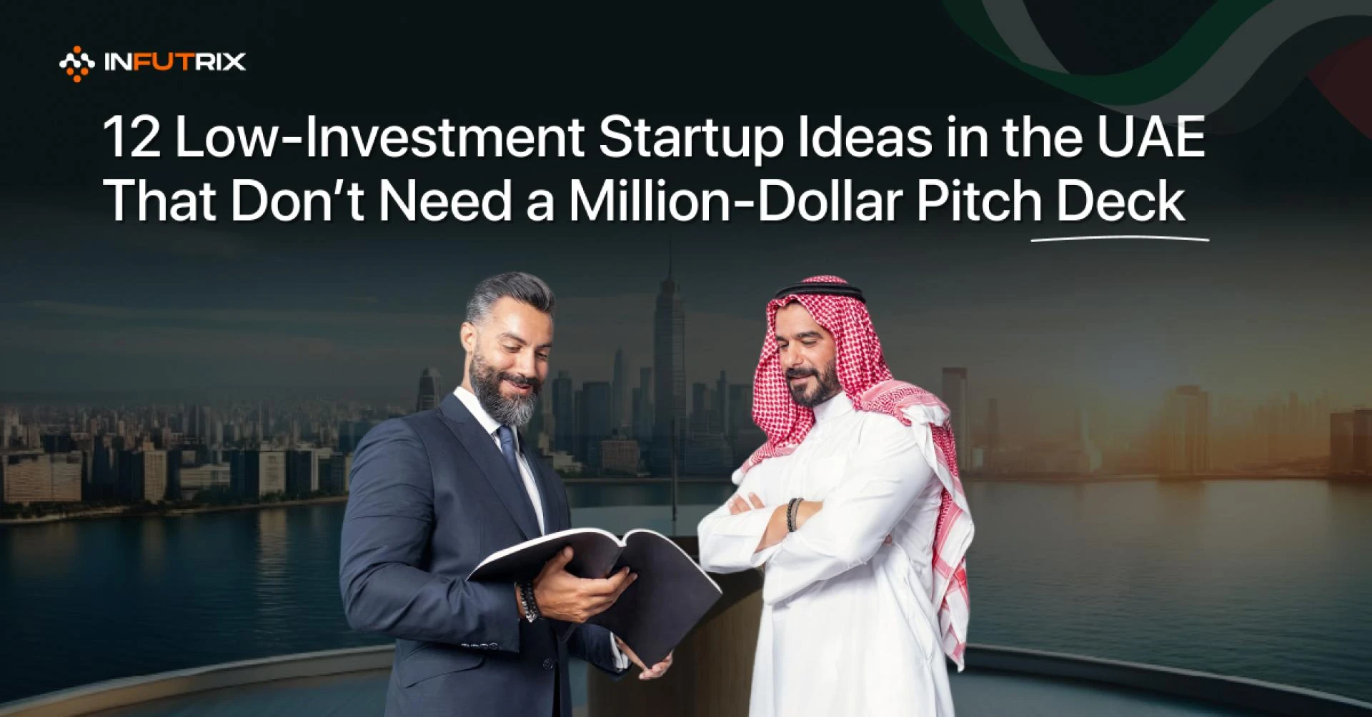 12 Low-Investment Startup Ideas in the UAE That Don’t Need a Million-Dollar Pitch Deckle