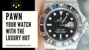 How to Safely Pawn My Watch for Cash