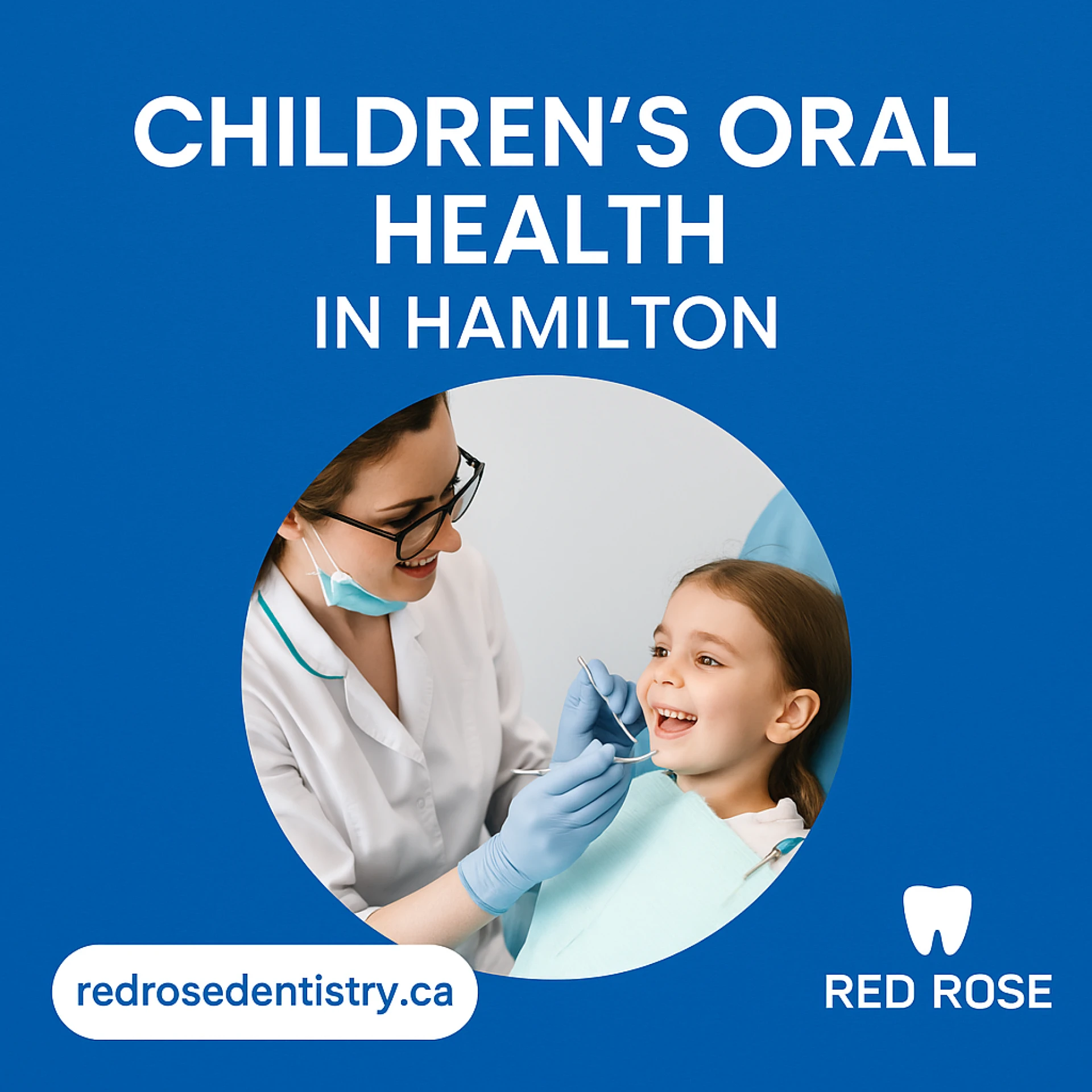 Children’s Oral Health in Hamilton — Red Rose Dentistry’s Gentle Approach