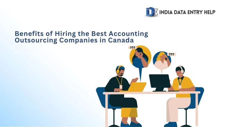 Benefits of Hiring the Best Accounting Outsourcing Companies in Canada