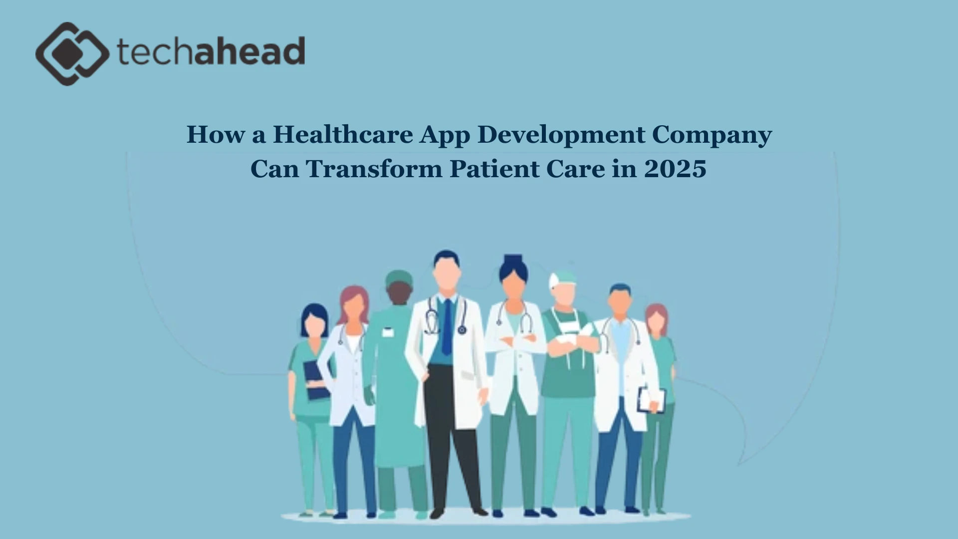 How a Healthcare App Development Company Can Transform Patient Care in 2025