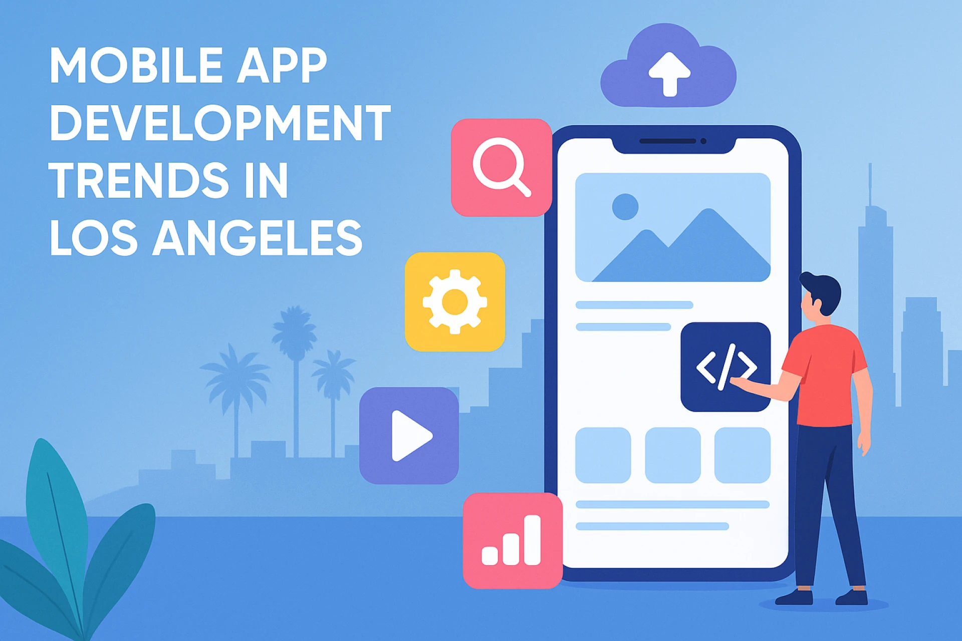 Top Mobile App Development Trends in Los Angeles