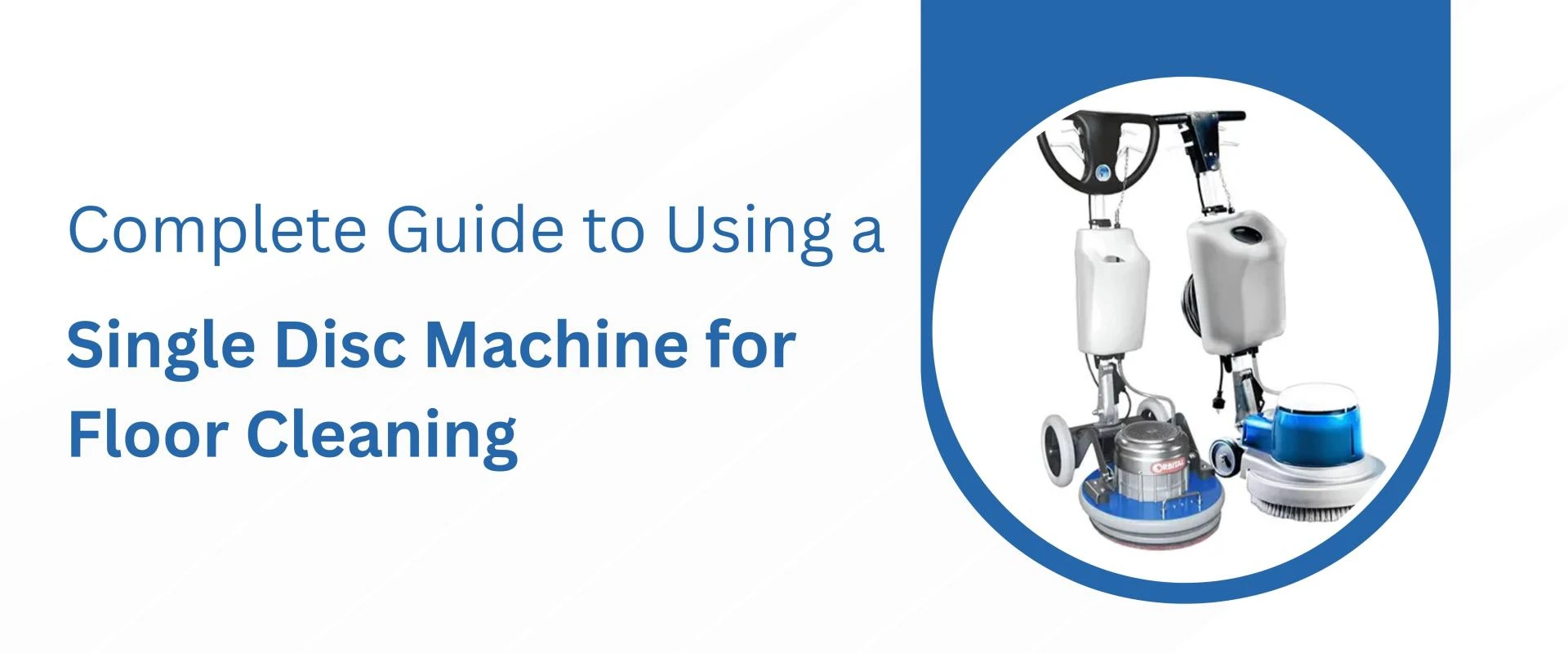 Complete Guide to Using a Single Disc Machine for Floor Cleaning