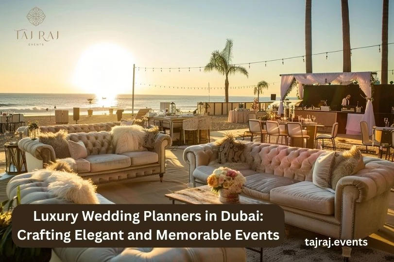 Luxury Wedding Planners in Dubai: Crafting Elegant and Memorable Events