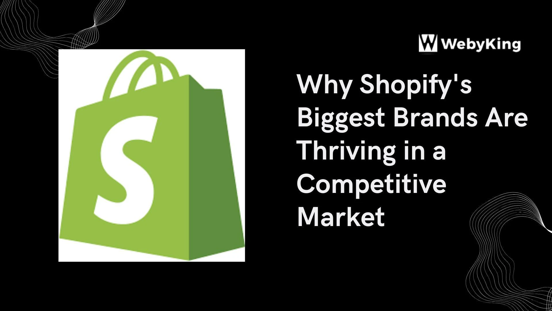 Why Shopify's Biggest Brands Are Thriving in a Competitive Market