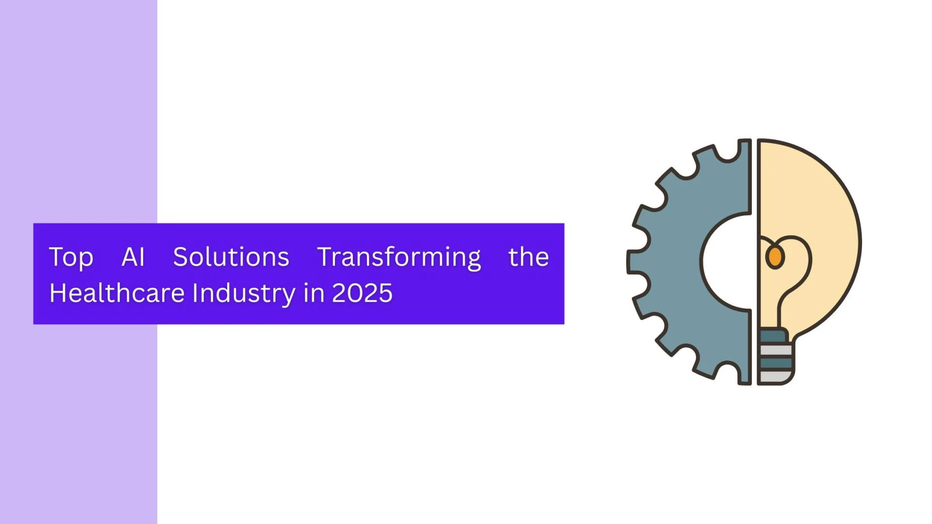 Top AI Solutions Transforming the Healthcare Industry in 2025