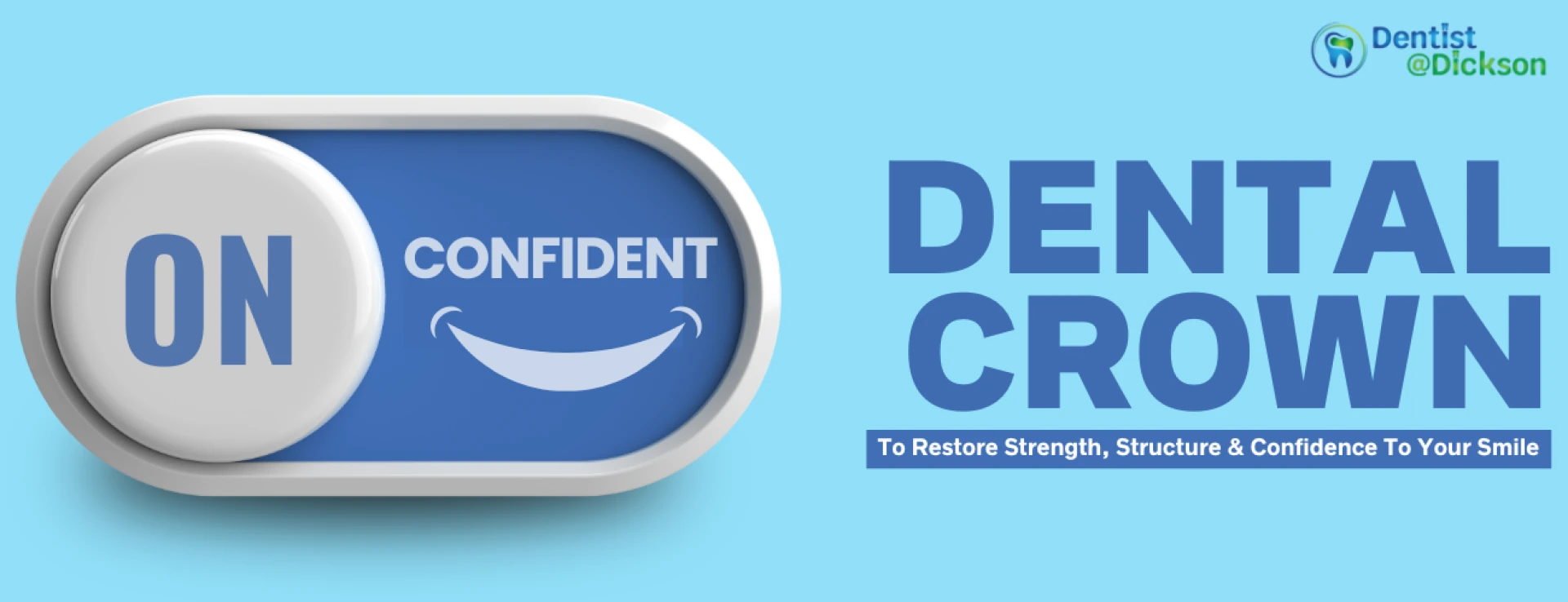 How Dental Crowns Restore Strength, Structure & Confidence To Your Smile?