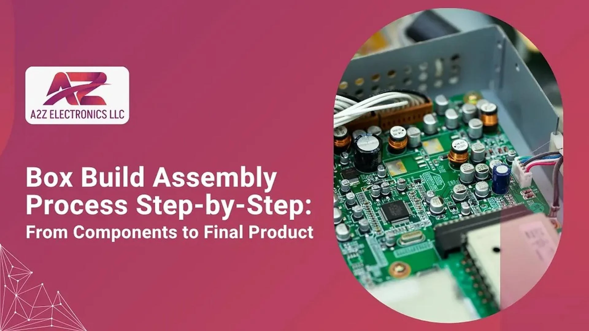 Box Build Assembly Process: Step-by-Step Guide from Components to Final Product