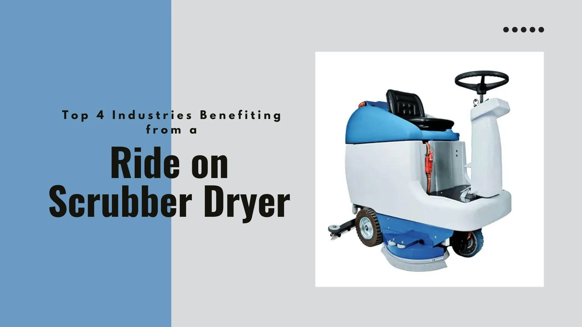 Top 4 Industries Benefiting from a Ride on Scrubber Dryer