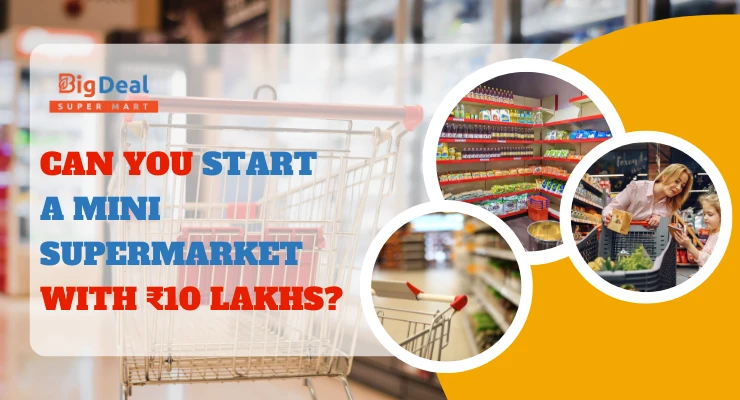 Can You Start a Mini Supermarket with ₹10 Lakhs?
