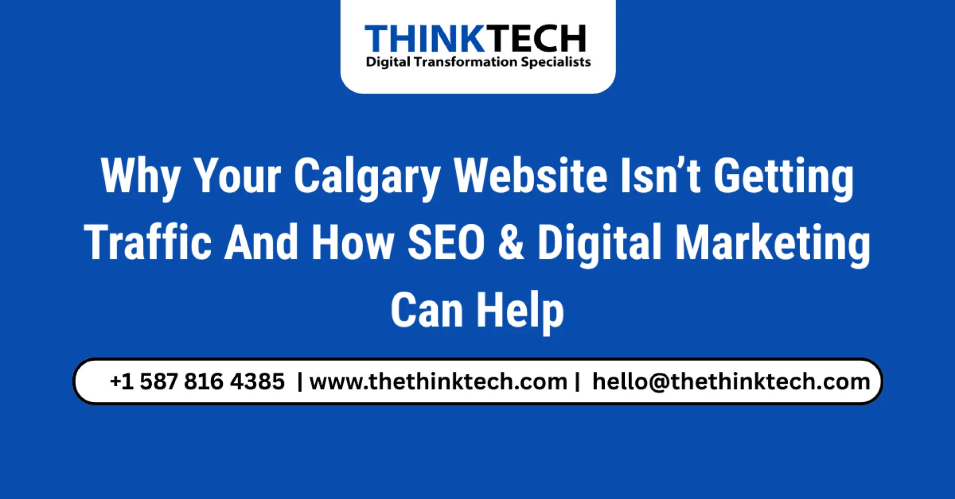 Why Your Calgary Website Isn’t Getting Traffic — And How SEO & Digital Marketing Can Help 