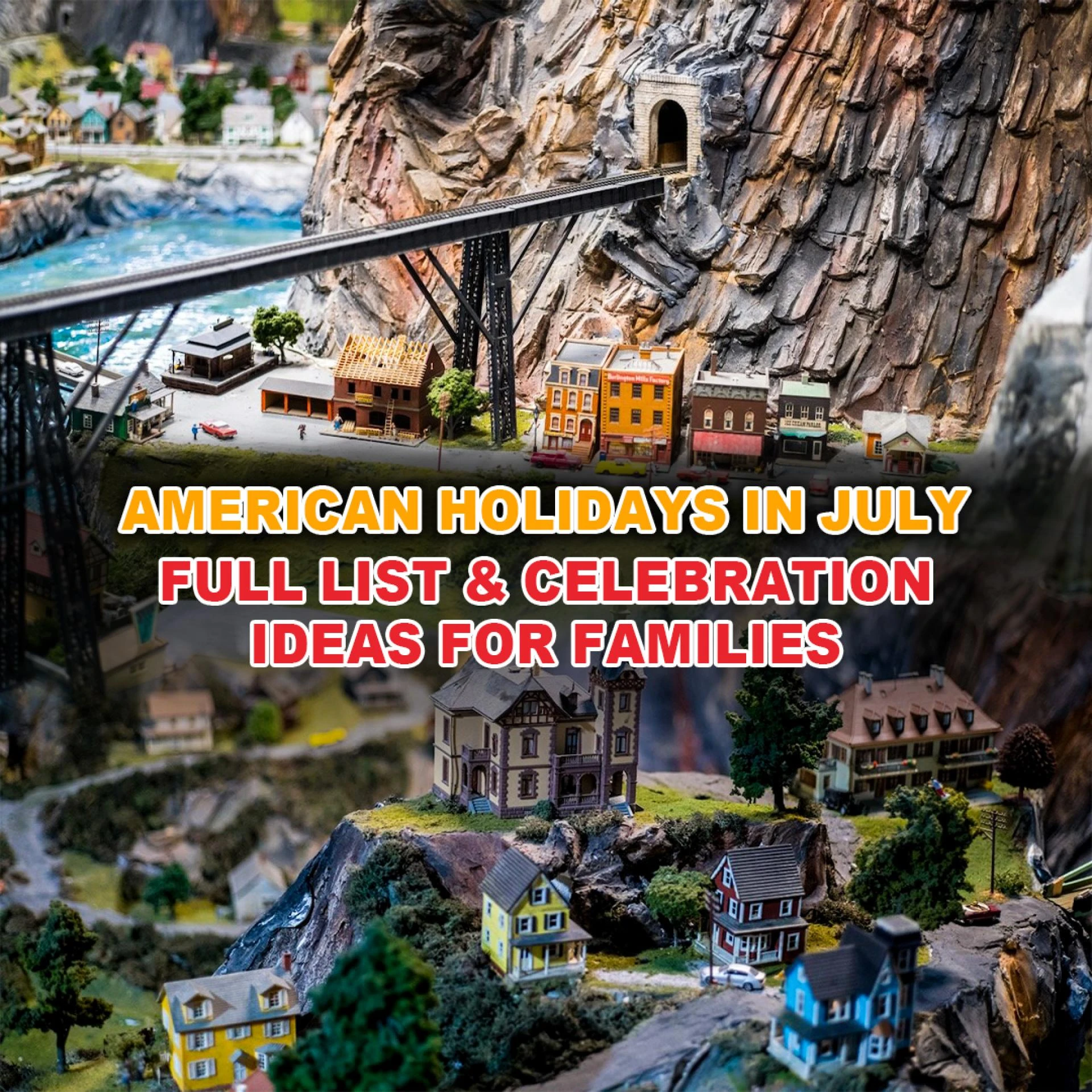 Upcoming Holidays: American Holidays in July – Full List & Celebration Ideas for Families