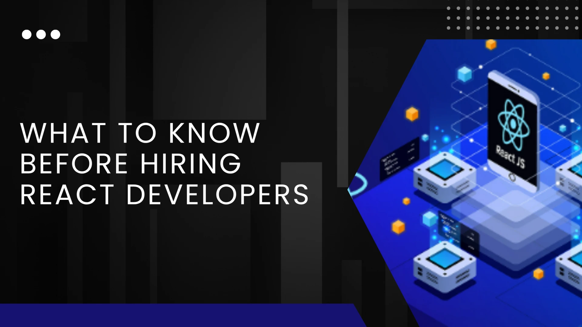 Things to consider before hiring React developers for your project 