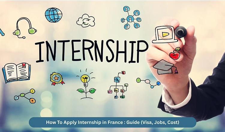How to Apply Internships in France (Visa, Job, Cost)