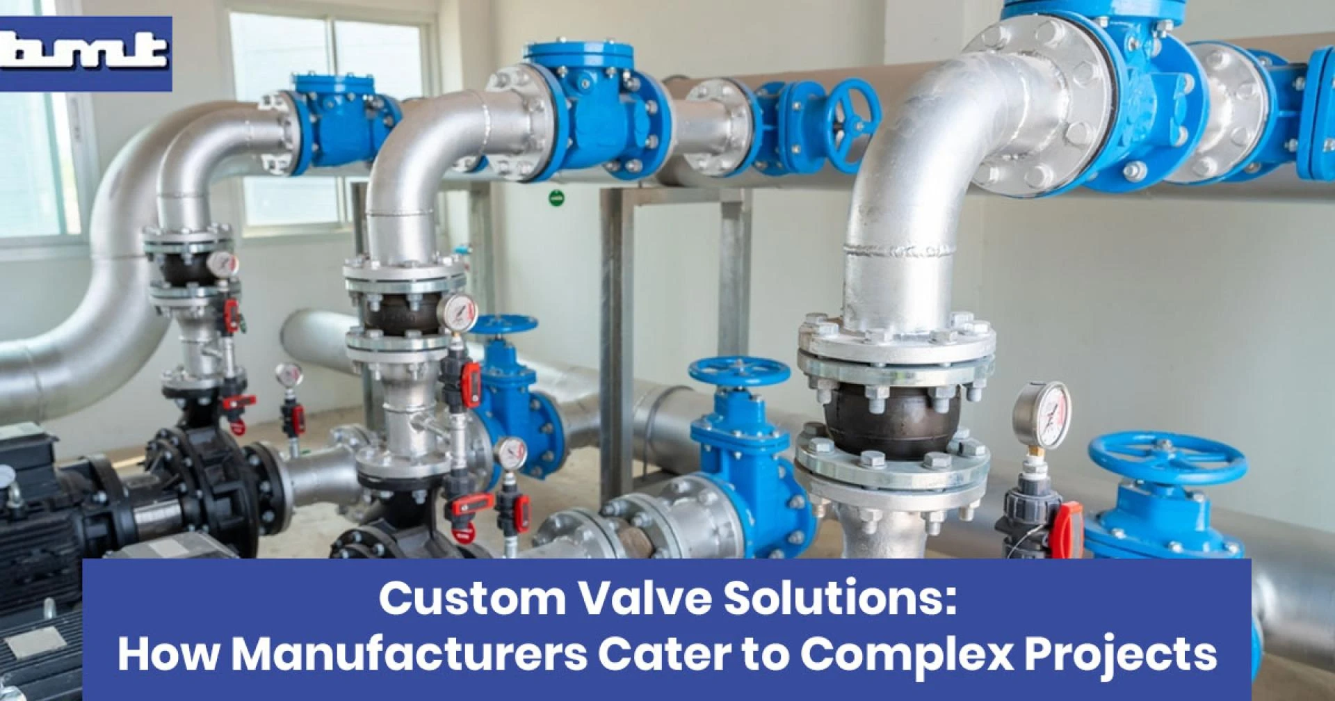 Custom Valve Solutions: How Manufacturers Cater to Complex Projects