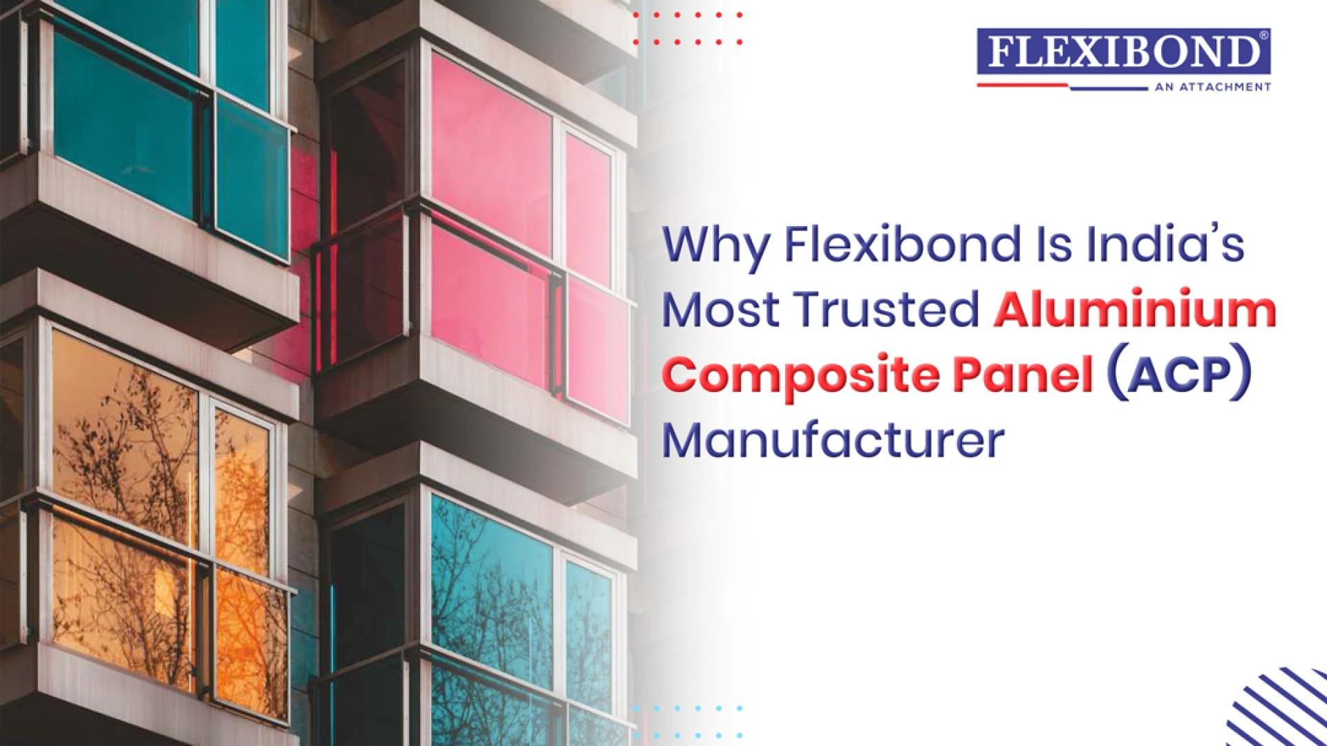 Why Flexibond Is India’s Most Trusted Aluminium Composite Panel Manufacturer
