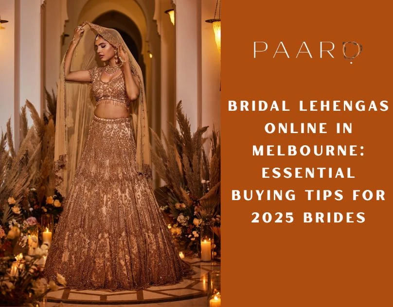 Bridal Lehengas Online in Melbourne: Essential Buying Tips for 2025 Brides