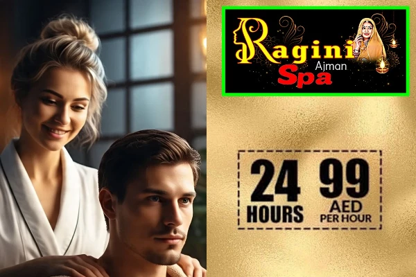 Ragini Spa Ajman – Your Trusted Massage Centre and Relaxation Hub in Ajman