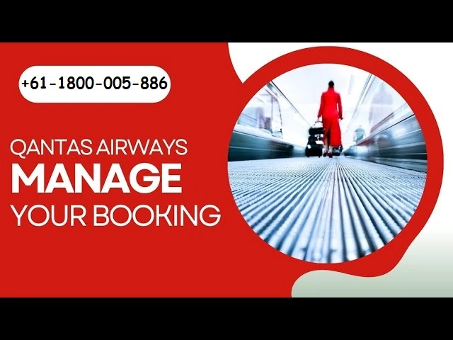 Mastering Your Travel Plans: A Complete Guide to Qantas Airways Manage Booking